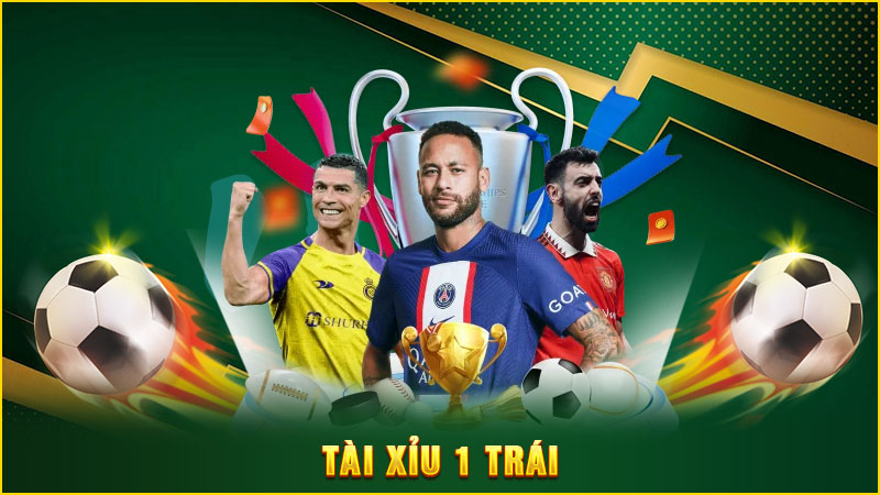 tài xỉu 1 trái